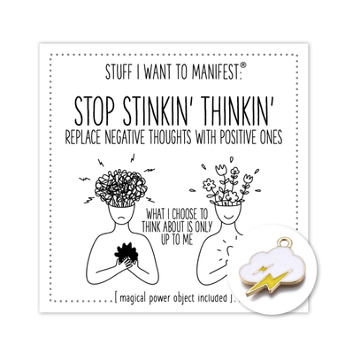 Stuff I Want To Manifest : STOP STINKIN THINKIN