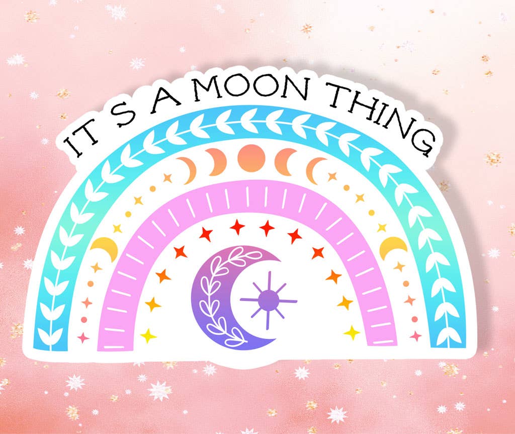 It's A Moon Thing Sticker Vinyl Metaphysical