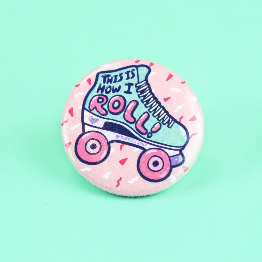 This Is How I Roll Pinback Button