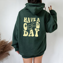 Load image into Gallery viewer, HAVE A GOOD DAY Graphic Unisex Fleece Hooded Sweat