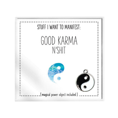 Stuff I Want To Manifest: Good Karma n'Shit