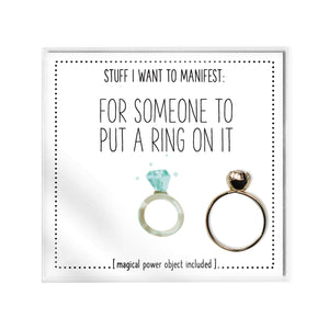 Stuff I Want To Manifest: For Someone To Put A Ring On It