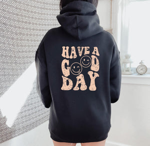 HAVE A GOOD DAY Graphic Unisex Fleece Hooded Sweat