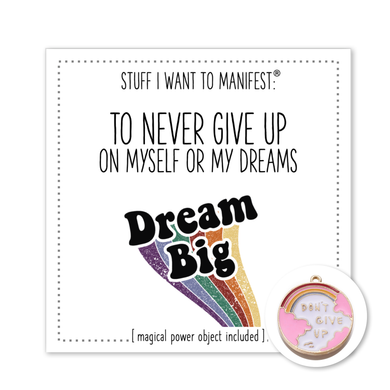 Stuff I Want To Manifest : TO NOT GIVE UP ON MY DREAMS