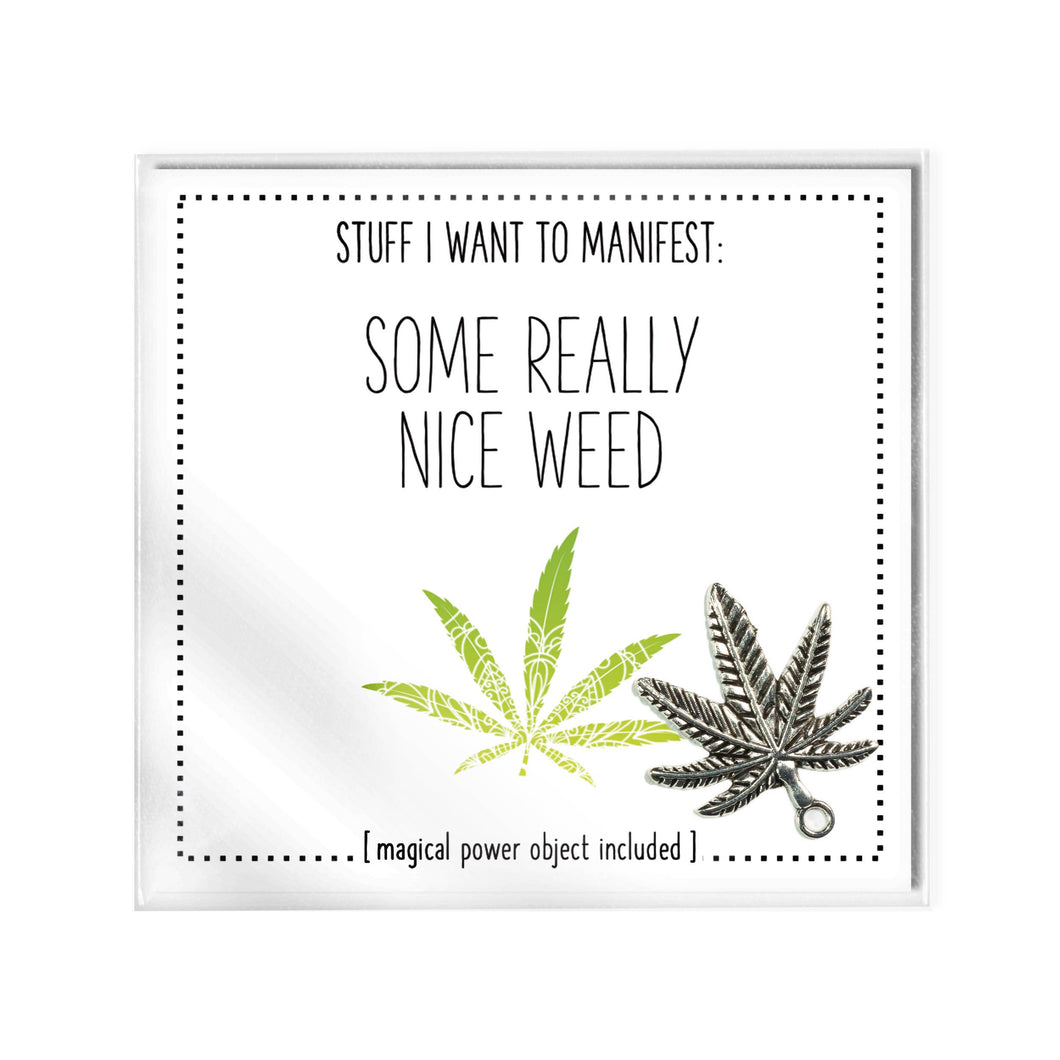 Stuff I Want To Manifest: Some Really Nice Weed