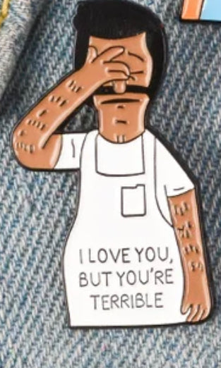 I love you but your terrible pin