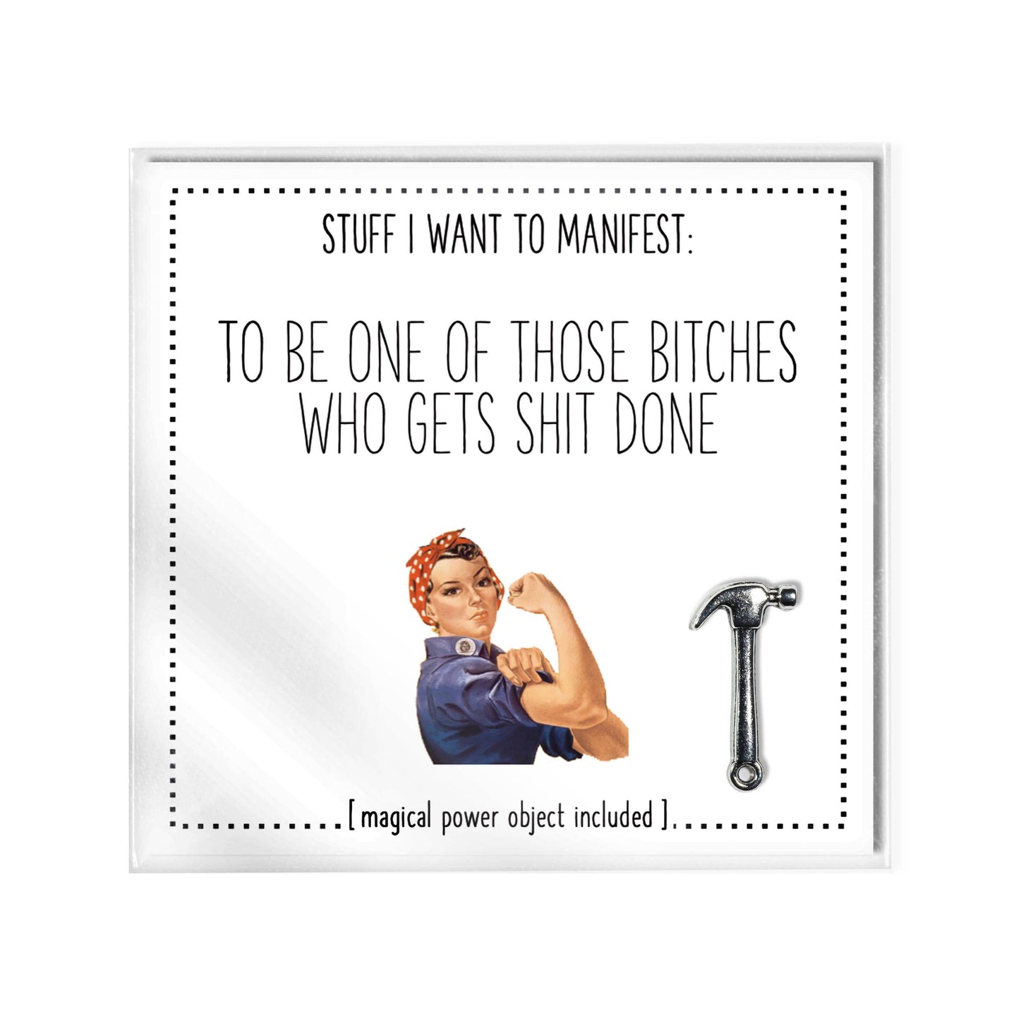 Stuff I Want To Manifest: Bitches Who Gets Shit Done