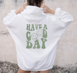 HAVE A GOOD DAY Graphic Unisex Fleece Hooded Sweat