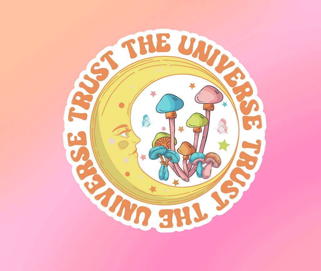 Trust the Universe Sticker Vinyl Retro Hippie Moon Mushrooms