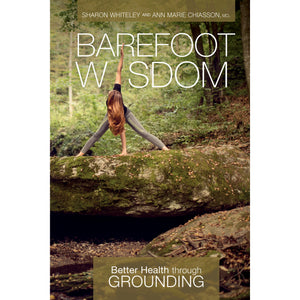 Barefoot Wisdom - Better Health through Grounding